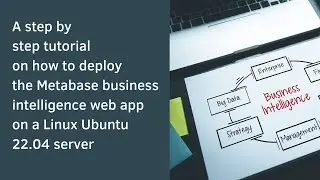 Learn how to deploy the Metabase business intelligence web app on a Linux Ubuntu 22.04 server