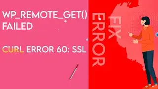 FIX Error - wp_remote_get() failed cURL error 60: SSL / Theme Wordpress