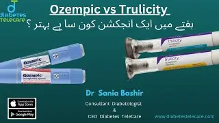 Trulicity vs Ozempic || Once a Week injection for Diabetes|| Diabetes TeleCare || Dr Sania Bashir