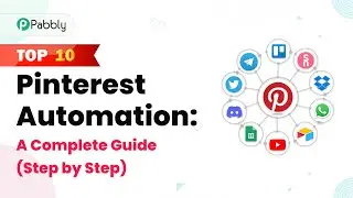 Top 10 Pinterest Automation: A Complete Guide (Step by Step)