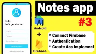 Firebase Connect | Create Account Authentication | Notes app with Firebase Series | 2024