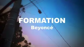 FORMATION by Beyonce Lyrics  | ITSLYRICSOK