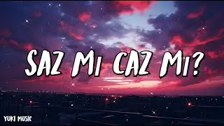 Çağla - Saz mı Caz mı - (Şarkı sözü / Lyrics)