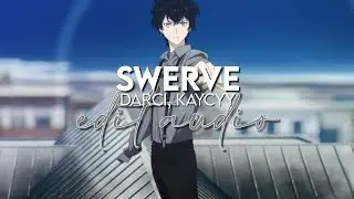 edit audio - swerve (darci, kaycyy)