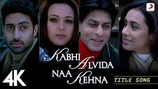 Kabhi Alvida Naa Kehna 4K Video - Title Song | Shahrukh, Rani, Preity, Abhishek | Alka Yagnik 📽️🎶✨