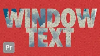 WINDOW TEXT (Transparent Letters) | 54 Seconds! | Premiere Pro Tutorial