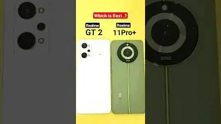 Realme 11 Pro+ vs GT 2 Which is Best to Buy 🔥🔥🔥