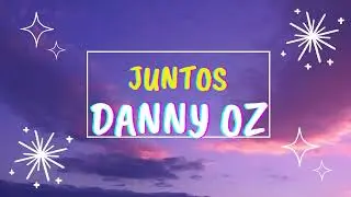 Danny Oz | JUNTOS (Audio Oficial)