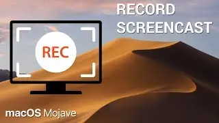 How to record screencast on macOS Mojave