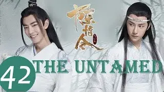 ENG SUB《The Untamed》EP42——Starring: Xiao Zhan, Wang Yi Bo, Meng Zi Yi