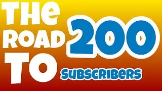 !Road To 200 Subscribers!