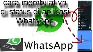 cara membuat status voice note di aplikasi WhatsApp