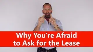 Leasing Consultants | Why Youre Afraid to Ask for the Lease