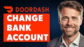 How to Change Bank Account in Doordash (Full 2024 Guide)