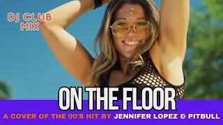Jennifer Lopez - On The Floor  (Geo Da Silva, Canello & George Buldy DJ club extended cover remix)