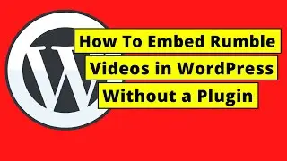 How To Embed Rumble Videos in WordPress Without a Plugin