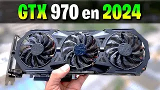 ✅ GTX 970 ✅ La MEJOR TARJETA GRÁFICA hace 10 AÑOS 🔴 CORRE TODO en 2024 🔴