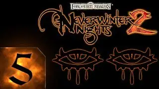 Neverwinter Nights 2 - Максимальная Сложность - Прохождение #5