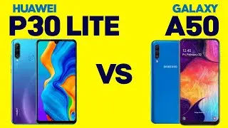 Huawei P30 Lite Vs Samsung Galaxy A50. Battle of the smartphones|Битва смартфонов|Telefonlar jangi.