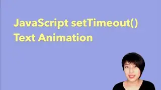 12.1 JavaScript setTimeout() - Text Animation - p5.js Tutorial