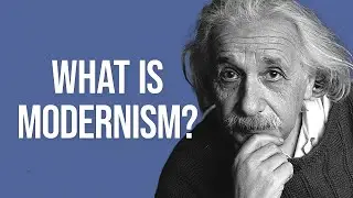 What is Modernism?