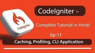 Caching, Profiling, CLI Application in CodeIgniter 3.x - (Ep-11)