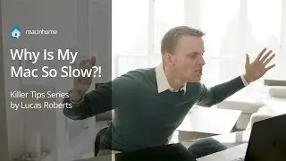 Why Is My Mac So Slow?! The Top 12 Reasons and Fixes