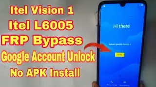 Itel Vision 1 FRP Bypass | Itel L6005 Google Account Bypass ( Without Pc ) No APK Install | 100% OK