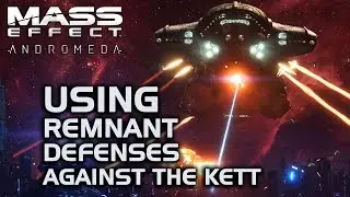 Mass Effect Andromeda - Using Remnant Defenses against the Kett