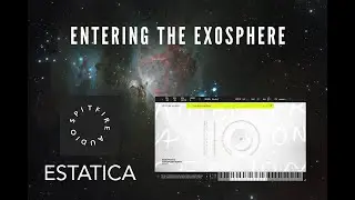 Entering The Exosphere (Spitfire Audio Estatica)