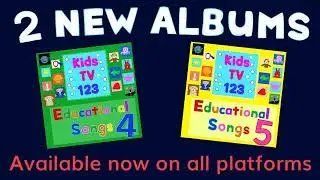 2 New Albums - Educational Songs 4 & 5