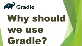 Why to Use Gradle ?  || Advantages of using Gradle || Features of Gradle || Build Automation Tool