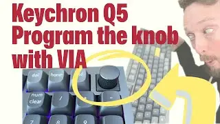 Keychron Q5: How to Program the Knob with VIA