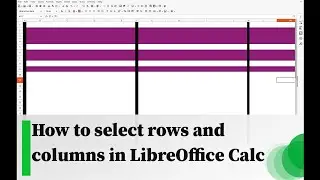 How to select rows and columns in LibreOffice Calc