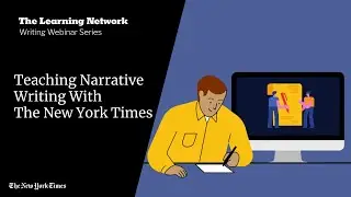 Teaching Narrative Writing With The New York Times | Webinar