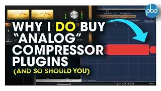 Why I DO Buy Analog Compressor Plugins  (And So Should You) - Analog VST Plugins Pt 2.