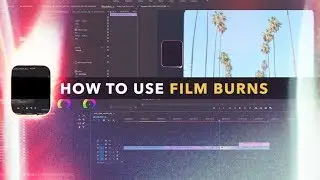 How To Use FILM BURNS! (Edit Tutorial)