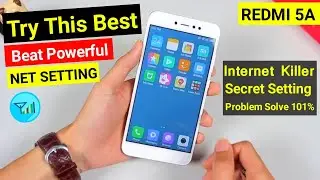 Internet Killer Settings Redmi 5A Full Speed | Redmi 5A Network Problem | Redmi 5A Internet Settings