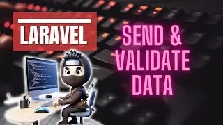 Episode 6: Sending and Validating data in PHP Laravel | With simple examples