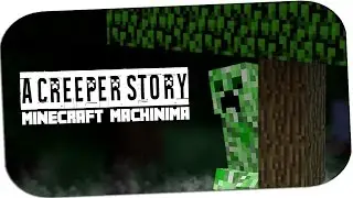 A CREEPER STORY - A Minecraft Movie/Machinima/short film