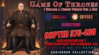 Game of Thrones: I Am The Heir For A Day Chapter 376-400