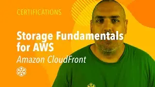 Amazon CloudFront - AWS Storage Fundamentals | Cloud Academy