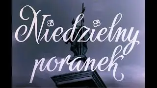 Niedzielny poranek-1955-Reż-Andrzej Munk-Film dokumentalny - fabularyzowany