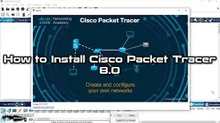 How to Install Cisco Packet Tracer 8.0 on Windows 10 | SYSNETTECH Solutions