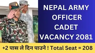 Nepal Army Officer Cadet Vacancy 2081 | Nepal Army Second Lieutenant Vacancy 2081 | Adhikrit Cadet