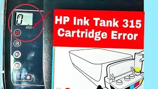 HP Ink Tank 315 Cartridge Error | HP Ink Tank 315 Print head Alert Light Blink | Latest Trick