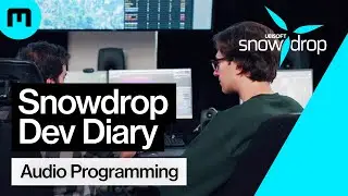 From Musician to Programming | Snowdrop Dev Diary