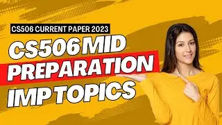 CS506 Midterm Preparation 2023 | CS506 Mid Important Topics 2023 | CS506 Midterm Current Papers 2023