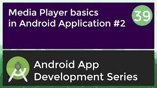 Android Application Development Tutorial for Beginners - #39 | 2017 | Android MediaPlayer basics #2