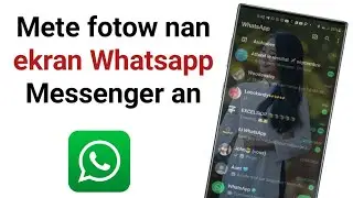 Men kijan pouw mete fotow nan ekran Whatsapp Messenger ou an | wap sezi wè bagay sa